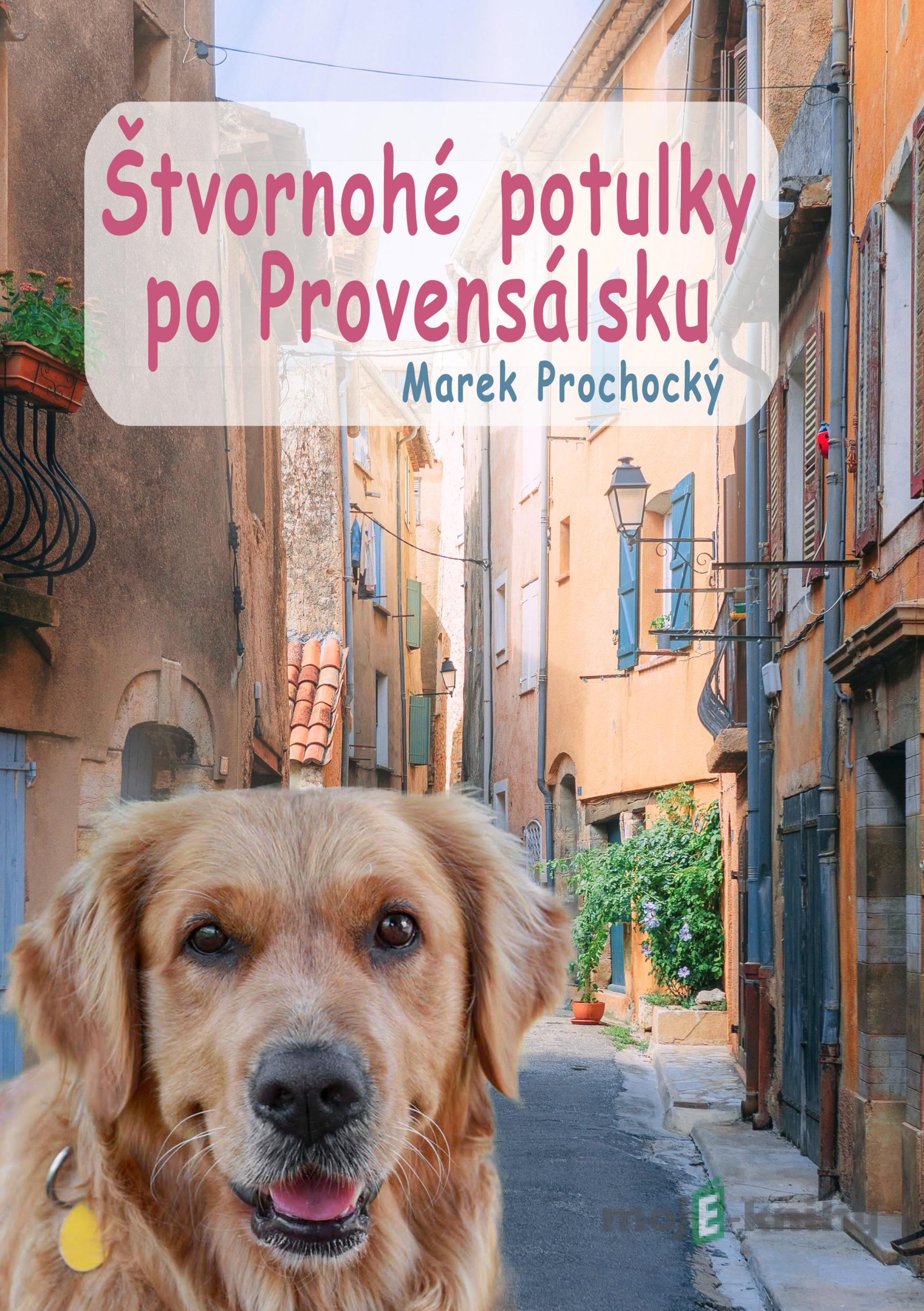 Štvornohé potulky po Provensálsku - Marek Prochocký Štvornohé potulky po Provensálsku - Marek Prochocký