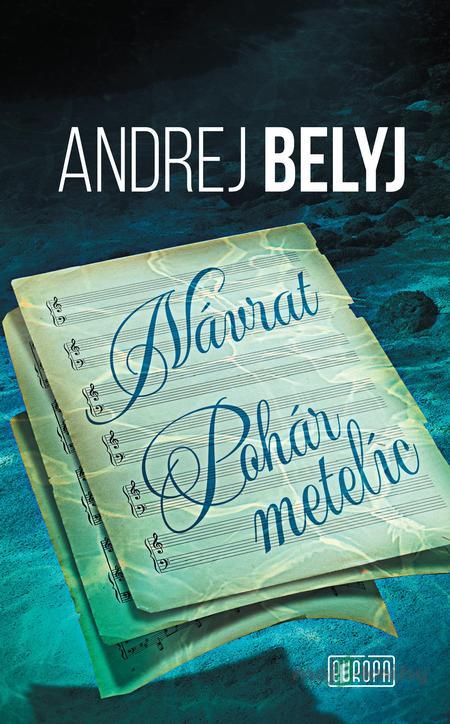 Návrat / Pohár metelíc - Andrej Belyj Návrat / Pohár metelíc - Andrej Belyj