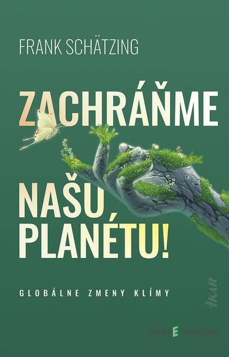 Zachráňme našu planétu! - Frank Schätzing Zachráňme našu planétu! - Frank Schätzing
