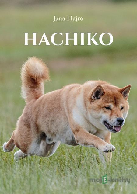 Hachiko, najvernejší pes na svete - Jana Hajro