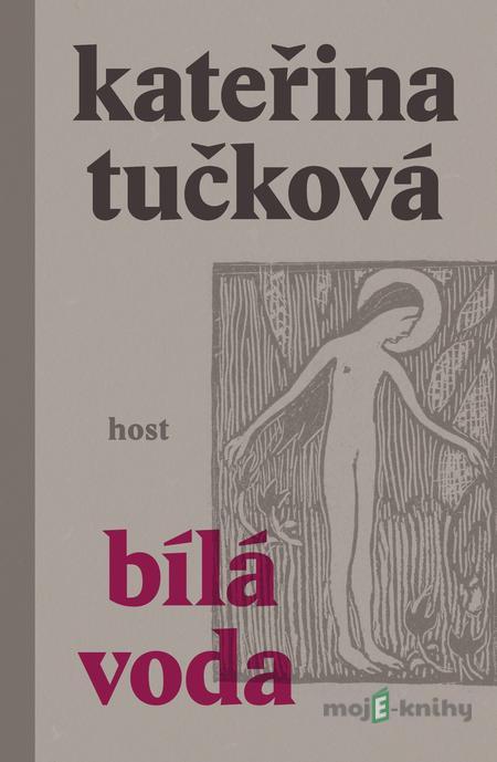 Bílá Voda - Kateřina Tučková Bílá Voda - Kateřina Tučková