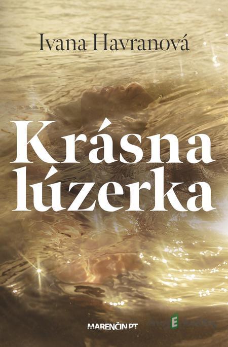 Krásna lúzerka - Ivana Havranová Krásna lúzerka - Ivana Havranová