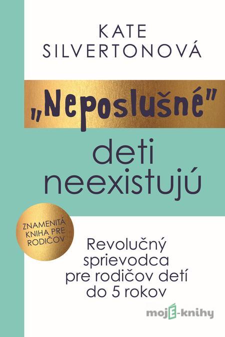 „Neposlušné“ deti neexistujú - Kate Silverton „Neposlušné“ deti neexistujú - Kate Silverton