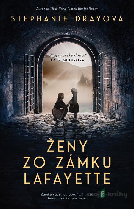 Ženy zo zámku Lafayette - Stephanie Dray Ženy zo zámku Lafayette - Stephanie Dray