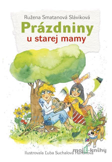 Prázdniny u starej mamy - Ružena Smatanová Sláviková, Ľubica Suchalová Harichová (ilustrácie) Prázdniny u starej mamy - Ružena Smatanová Sláviková, Ľubica Suchalová Harichová (ilustrácie)