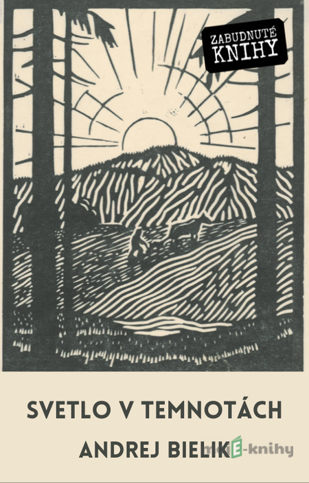 Svetlo v temnotách - Andrej Bielik, Vavro Šrobár Svetlo v temnotách - Andrej Bielik, Vavro Šrobár