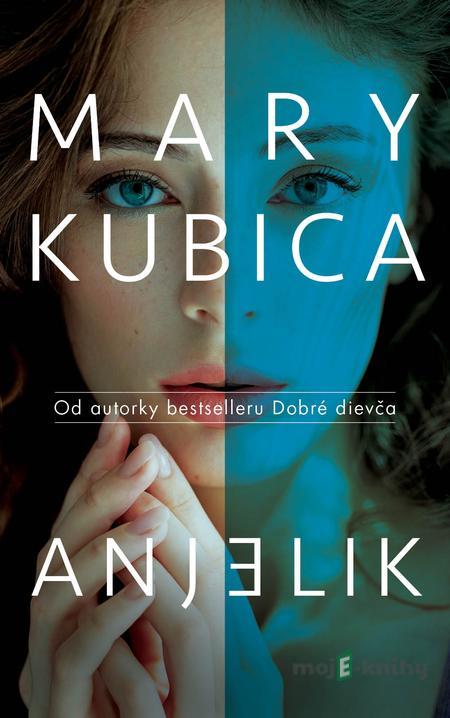Anjelik - Mary Kubica Anjelik - Mary Kubica