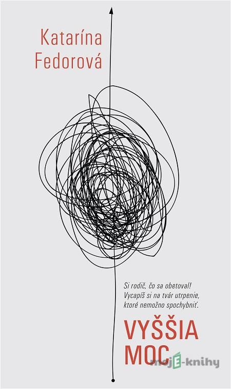 Vyššia moc - Katarína Fedorová Vyššia moc - Katarína Fedorová