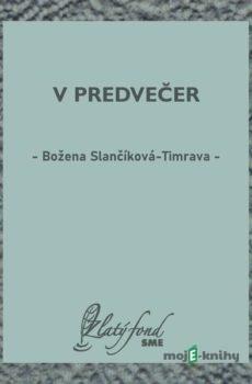 V predvečer - Božena Slančíková-Timrava