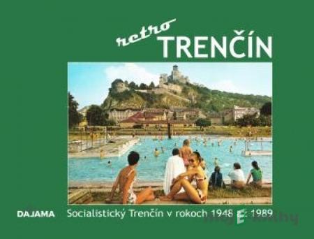 Retro Trenčín - Ján Hanušin Retro Trenčín - Ján Hanušin