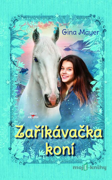 Zaříkávačka koní - Gina Mayer Zaříkávačka koní - Gina Mayer