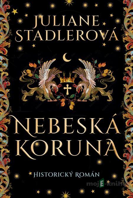 Nebeská koruna - Juliane Stadler Nebeská koruna - Juliane Stadler