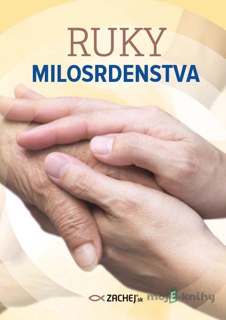 Ruky milosrdenstva - kolektív autorov Ruky milosrdenstva - kolektív autorov