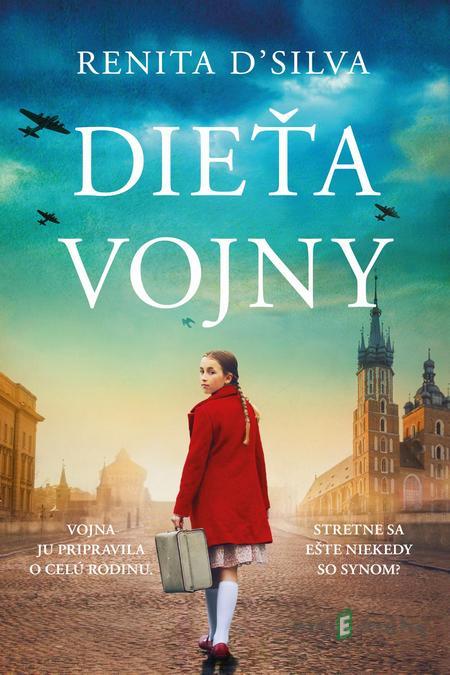 Dieťa vojny - Renita D´Silva Dieťa vojny - Renita D´Silva