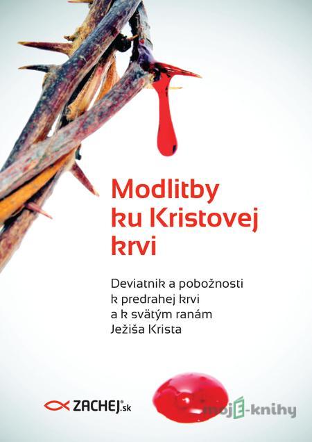 Modlitby ku Kristovej Krvi Modlitby ku Kristovej Krvi