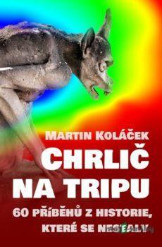 Chrlič na tripu - Martin Koláček