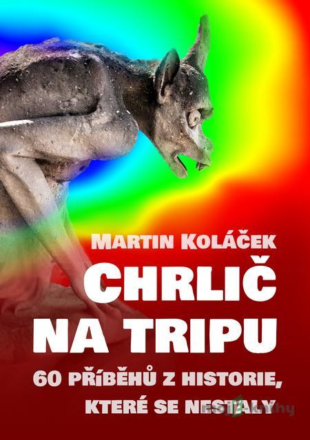 Chrlič na tripu - Martin Koláček Chrlič na tripu - Martin Koláček