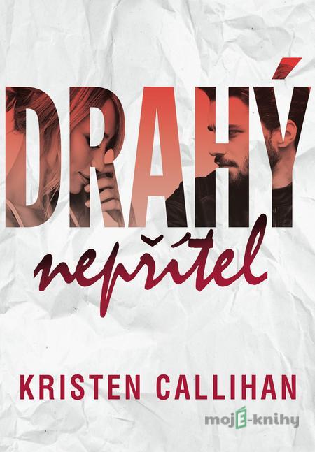 Drahý nepřítel - Kristen Callihan Drahý nepřítel - Kristen Callihan