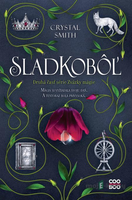 Zväzky mágie 2: Sladkobôľ - Crystal Smithová Zväzky mágie 2: Sladkobôľ - Crystal Smithová