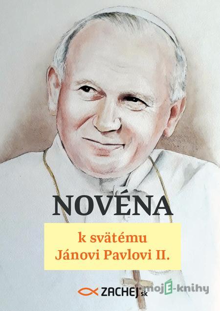 Novéna k svätému Jánovi Pavlovi II. - Martin Majda Novéna k svätému Jánovi Pavlovi II. - Martin Majda