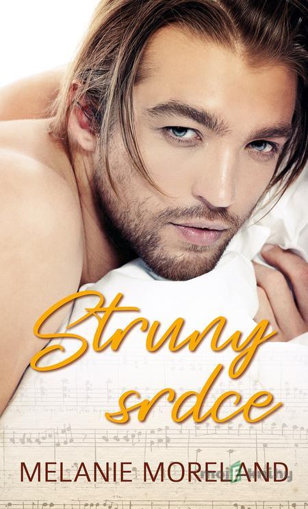 Struny srdce - Melanie Moreland Struny srdce - Melanie Moreland
