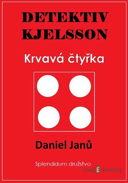 Krvavá čtyřka - Daniel Janů Krvavá čtyřka - Daniel Janů