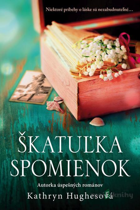 Škatuľka spomienok - Kathryn Hughes Škatuľka spomienok - Kathryn Hughes