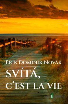 Svítá, c’est la vie - Erik Dominik Novák