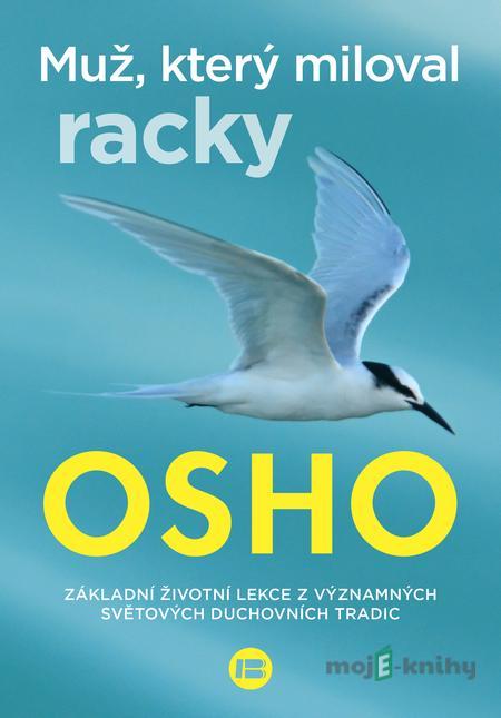 Muž, který miloval racky - Osho Muž, který miloval racky - Osho