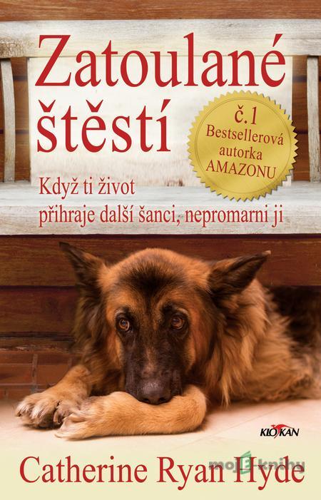 Zatoulané štěstí - Catherine Ryan Hyde Zatoulané štěstí - Catherine Ryan Hyde
