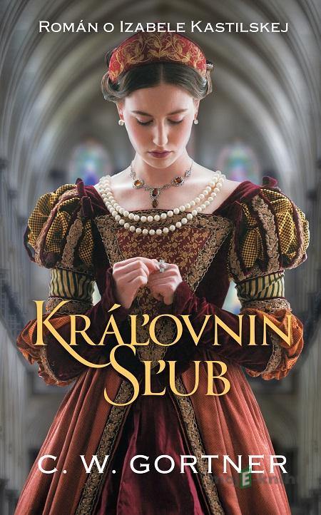 Kráľovnin sľub - C.W. Gortner Kráľovnin sľub - C.W. Gortner