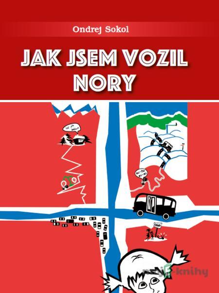 Jak jsem vozil Nory - Ondrej Sokol Jak jsem vozil Nory - Ondrej Sokol