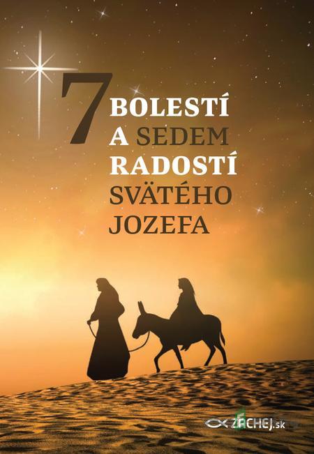 7 bolestí a 7 radostí svätého Jozefa - kolektív autorov 7 bolestí a 7 radostí svätého Jozefa - kolektív autorov