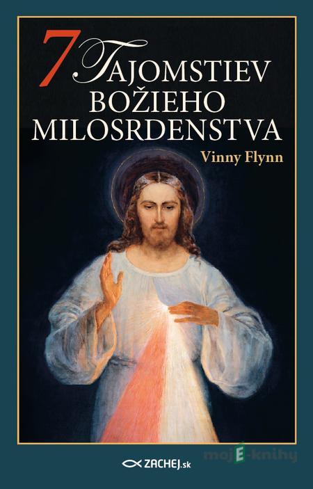 7 tajomstiev Božieho milosrdenstva - Vinny Flynn 7 tajomstiev Božieho milosrdenstva - Vinny Flynn