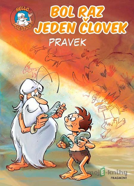 Bol raz jeden človek - Pravek - Jean-Charles Gaudin Bol raz jeden človek - Pravek - Jean-Charles Gaudin