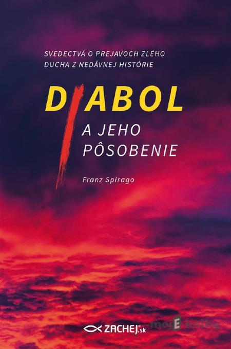 Diabol a jeho pôsobenie - Franz Spirago Diabol a jeho pôsobenie - Franz Spirago