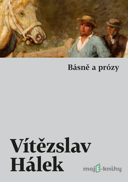 Básně a prózy - Vítězslav Hálek Básně a prózy - Vítězslav Hálek