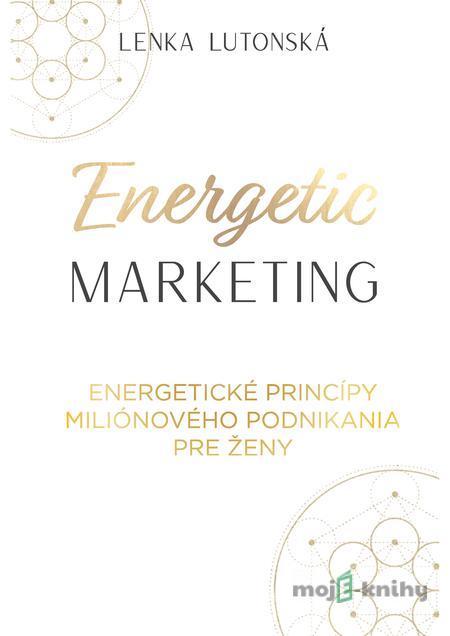 Energetic Marketing - Lenka Lutonská Energetic Marketing - Lenka Lutonská