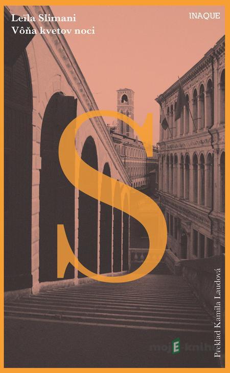 Vôňa kvetov noci - Leila Slimani Vôňa kvetov noci - Leila Slimani