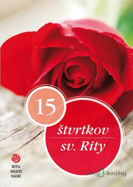 15 štvrtkov sv. Rity - Juraj Pigula 15 štvrtkov sv. Rity - Juraj Pigula