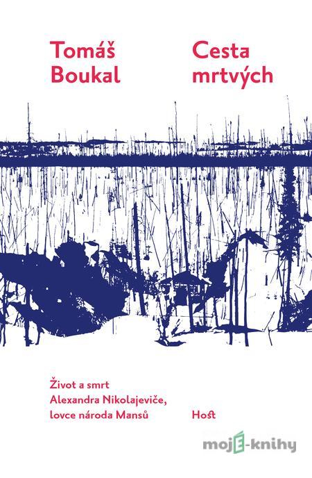Cesta mrtvých - Tomáš Boukal Cesta mrtvých - Tomáš Boukal