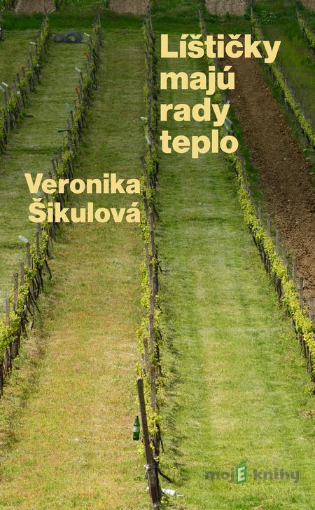 Líštičky majú rady teplo - Veronika Šikulová Líštičky majú rady teplo - Veronika Šikulová