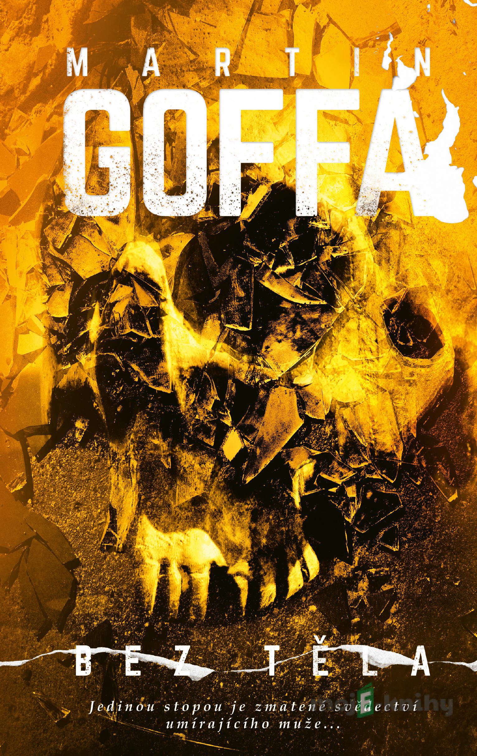 Bez těla - Martin Goffa Bez těla - Martin Goffa