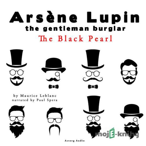 The Black Pearl, the Adventures of Arsene Lupin the Gentleman Burglar (EN) - Maurice Leblanc