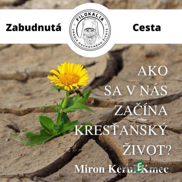 Ako sa v nás začína kresťanský život? - Miron Keruľ-Kmec