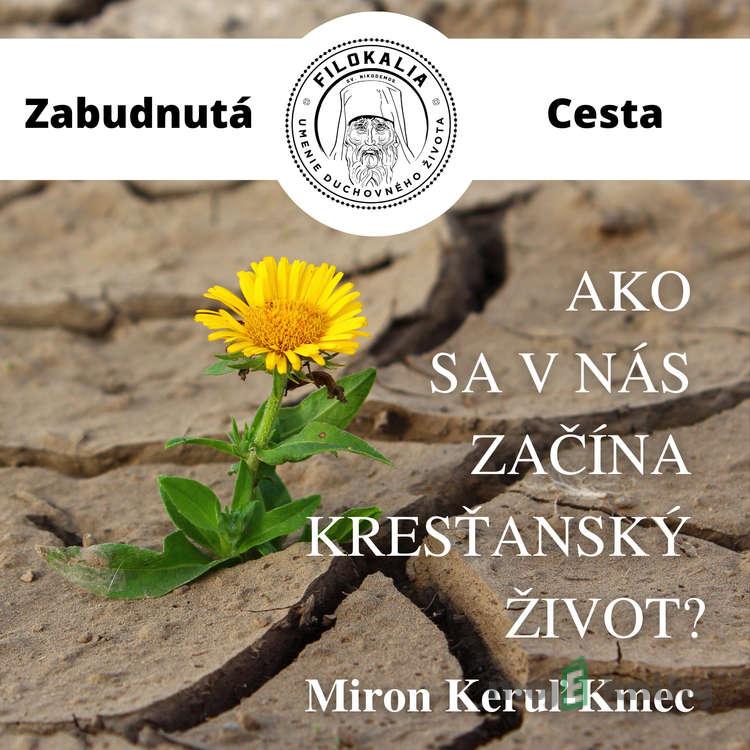 Ako sa v nás začína kresťanský život? - Miron Keruľ-Kmec Ako sa v nás začína kresťanský život? - Miron Keruľ-Kmec
