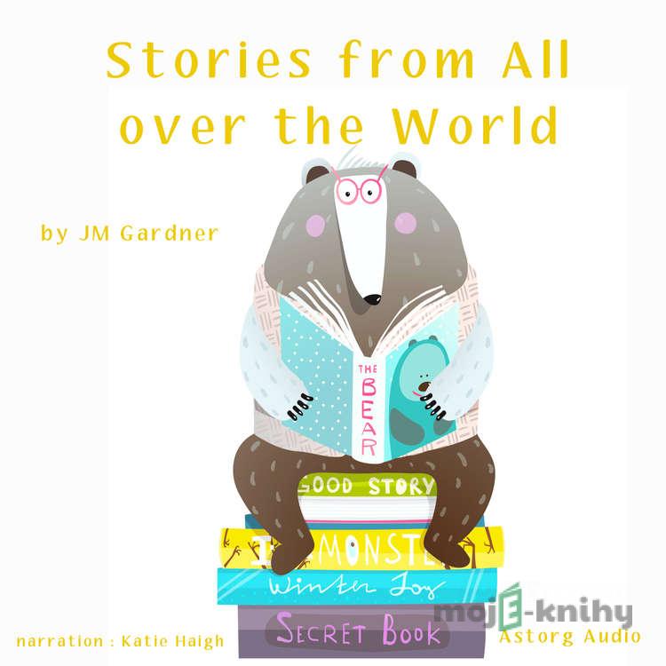 Stories from All over the World (EN) - J. M. Gardner Stories from All over the World (EN) - J. M. Gardner