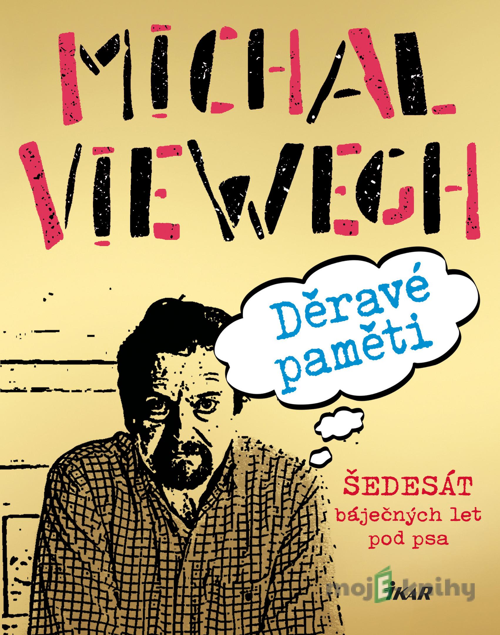 Děravé paměti - Michal Viewegh Děravé paměti - Michal Viewegh