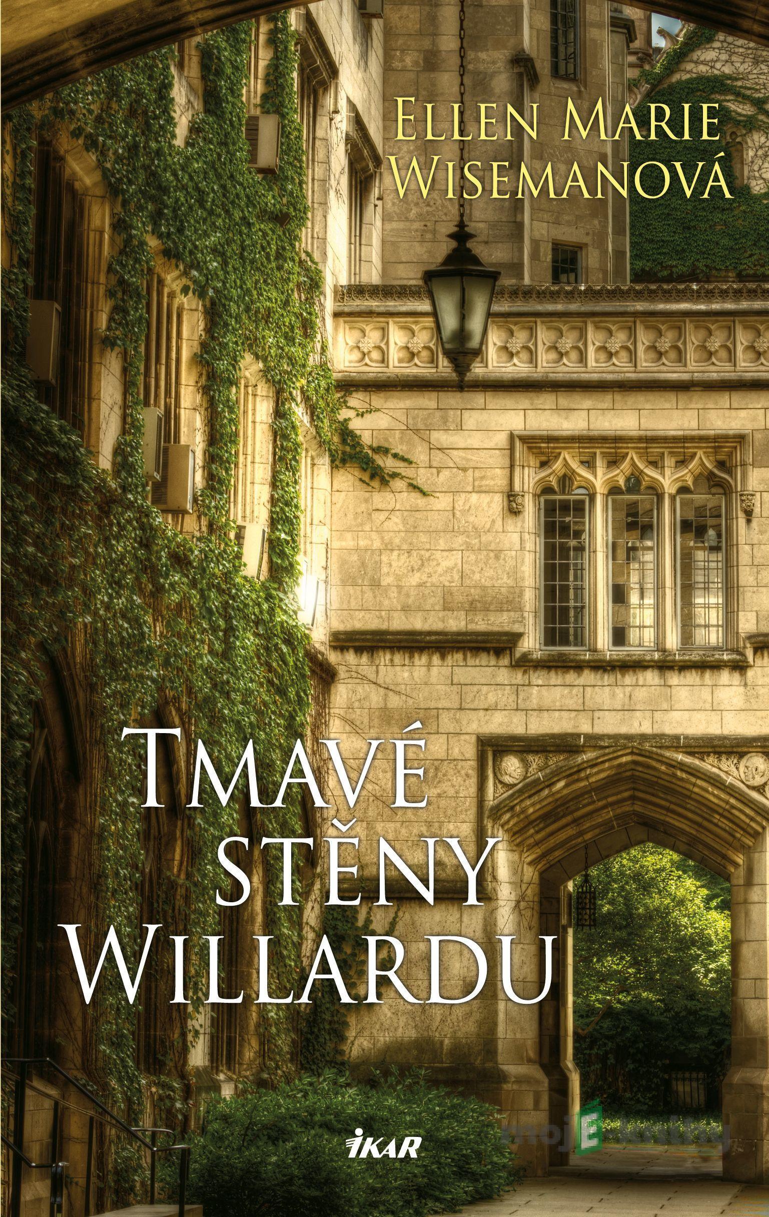 Tmavé stěny Willardu - Ellen Marie Wiseman Tmavé stěny Willardu - Ellen Marie Wiseman