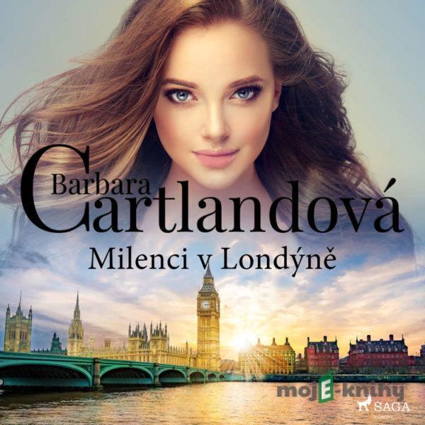 Milenci v Londýně - Barbara Cartlandová